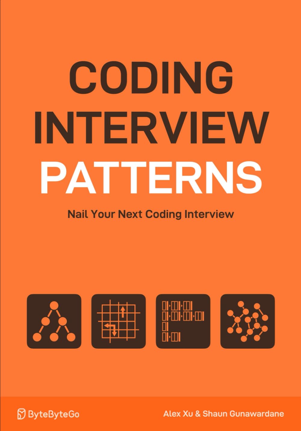 Coding Interview Patterns: Nail Your Next Coding Interview by Alex Xu and Shaun Gunawardane