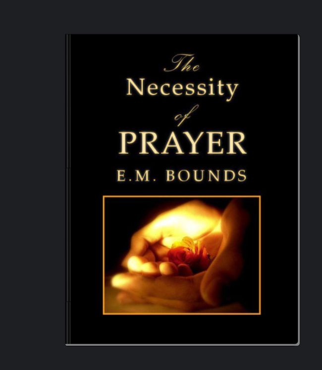 "The Necessity of Prayer Book By E.M. Bounds"