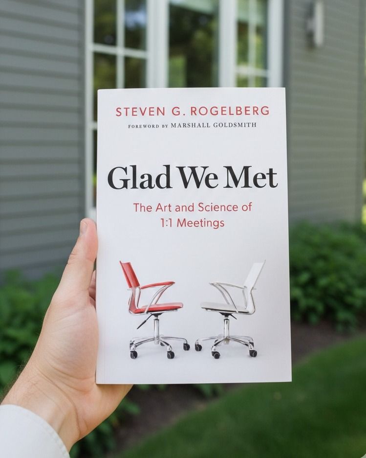 "Glad We Met: The Art and Science of 1:1 Meetings Book By Steven G. Rogelberg"