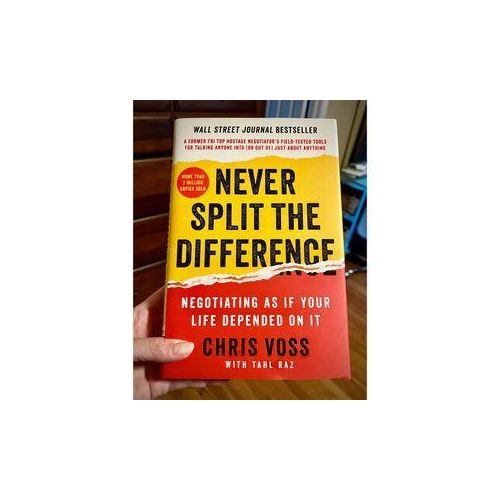 Never Split The Difference: Negotiating As If Your Life Depended On It Book By Christopher Voss And Tahl Raz