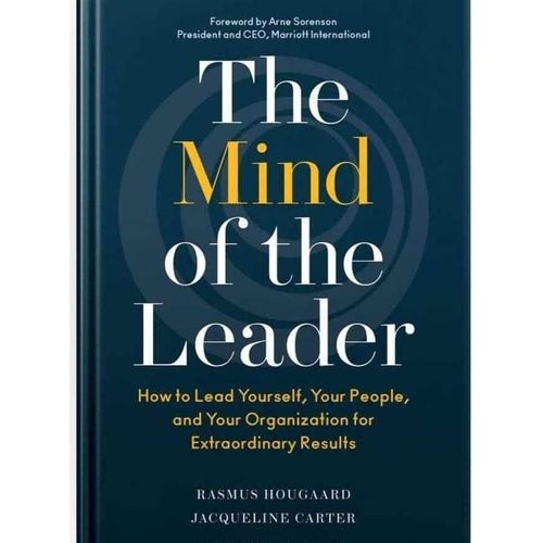 The Mind of the Leader: How to Lead Yourself, Your People, and Your Organization for Extraordinary Results Book by Jacqueline Carter
