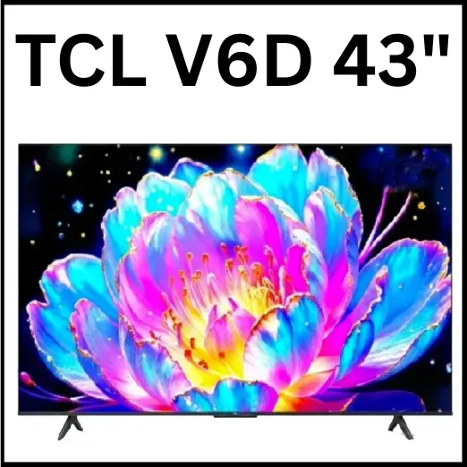 TCL V6D 43 Inch Direct LED 4K HDR Smart TV (2026) Technology LED (Direct LED) with HVA Panel with Voice Control: Built-in Google Assistant & Chromecast Support Connectivity HDMI (eARC/ARC) GOOGLE TV