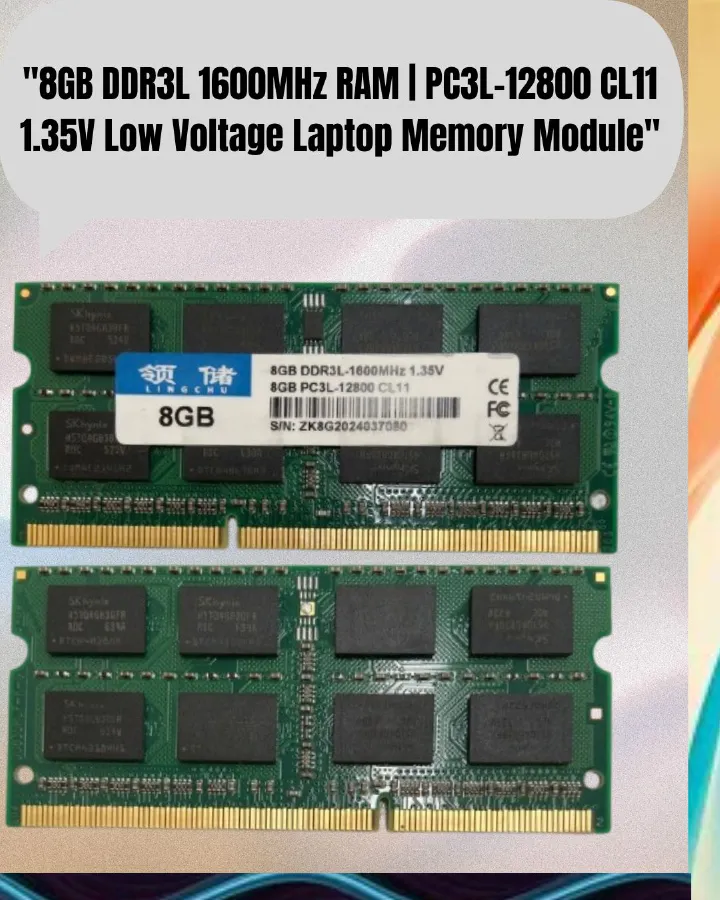 "8GB DDR3L 1600MHz RAM | PC3L-12800 CL11 1.35V /PC4 Low Voltage Laptop Memory Module" / SK hynix 4GB DDR3L 1600MHz 2Rx8 PC3L/PC4 Laptop RAM – Low Voltage SODIMM Memory Module