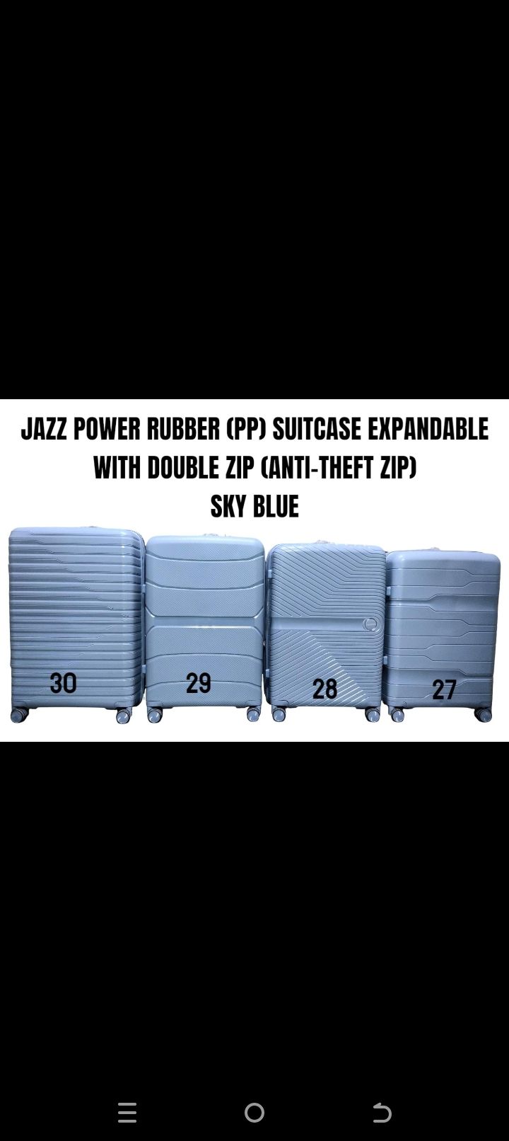SPECIAL OFFER* SIZE 29

3 in 1 JAZZ POWER SUITCASE WITH DOUBLE ZIP ( ANTI-THEFT ZIPPER)

*JAZZ POWER ( RUBBER ) FIBER SUITCASE WITH DOUBLE ZIP ( ANTI THEFT ZIPPER) AND WITH EXTENSION*