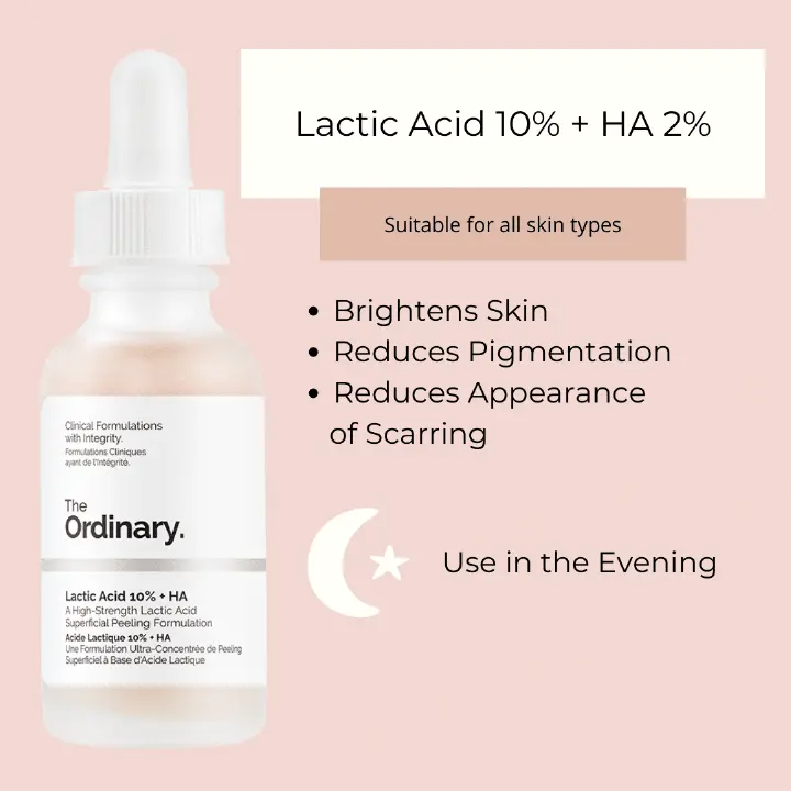 The Ordinary Lactic Acid 10% + HA Exfoliates, Improves Texture, Brightens Skin, Hydrates, Reduces Fine Lines, Evens Tone, And Enhances Radiance