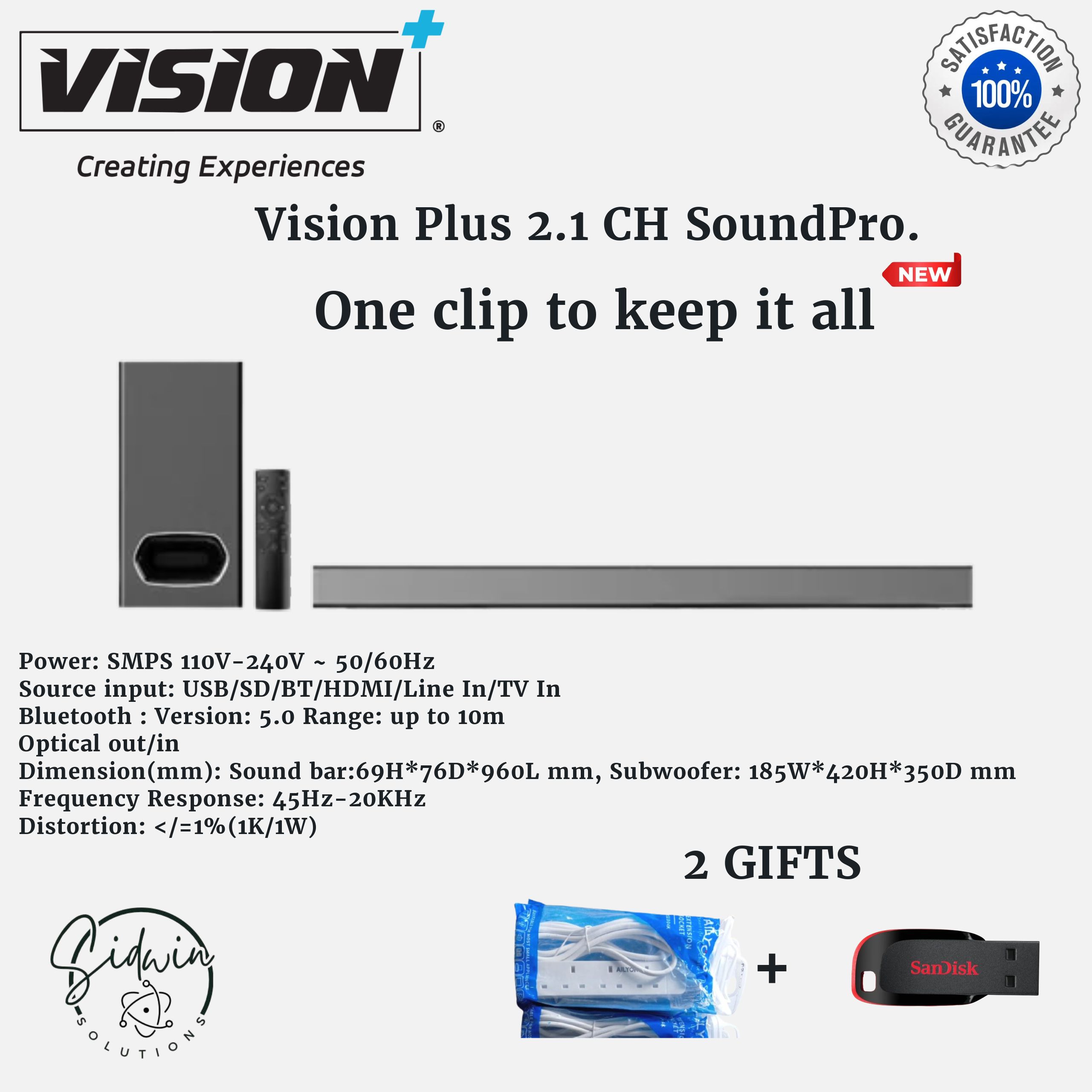 Vision Plus 2.1 CH SOUND BAR MODEL:VP2120SB USB/SD/BT/HDMI/Line In/TV In,Bluetooth : Version: 5.0 Range: up to 10m Optical out/in Sound bar:69H*76D*960L mm, Subwoofer: 185W*420H +2 GIFTS