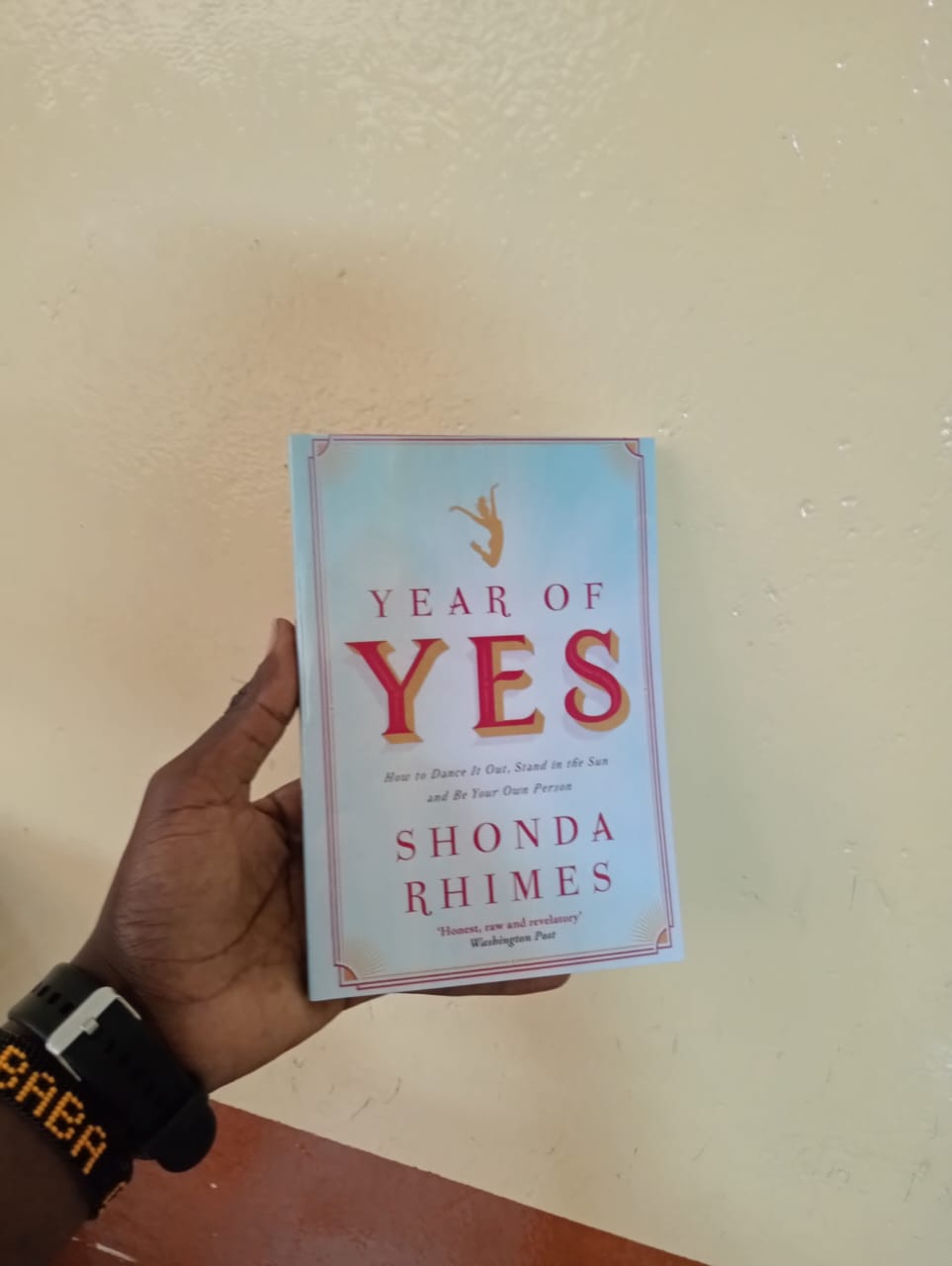 Year of Yes: How to Dance It Out, Stand In the Sun and Be Your Own Person