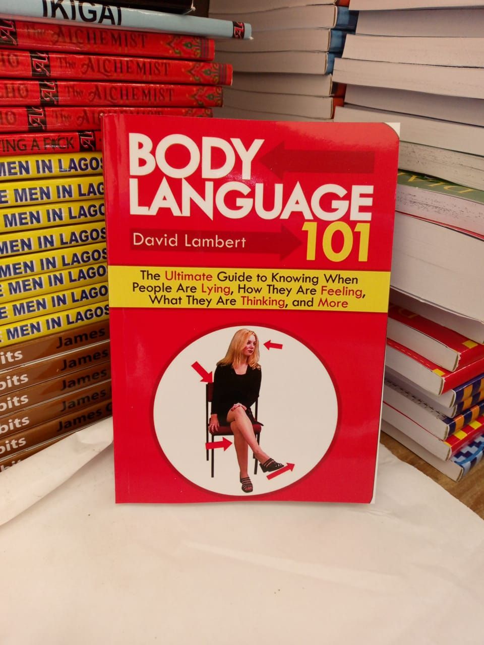 Body Language 101: The Ultimate Guide to Knowing When People Are Lying, How They Are Feeling, What They Are Thinking, and More