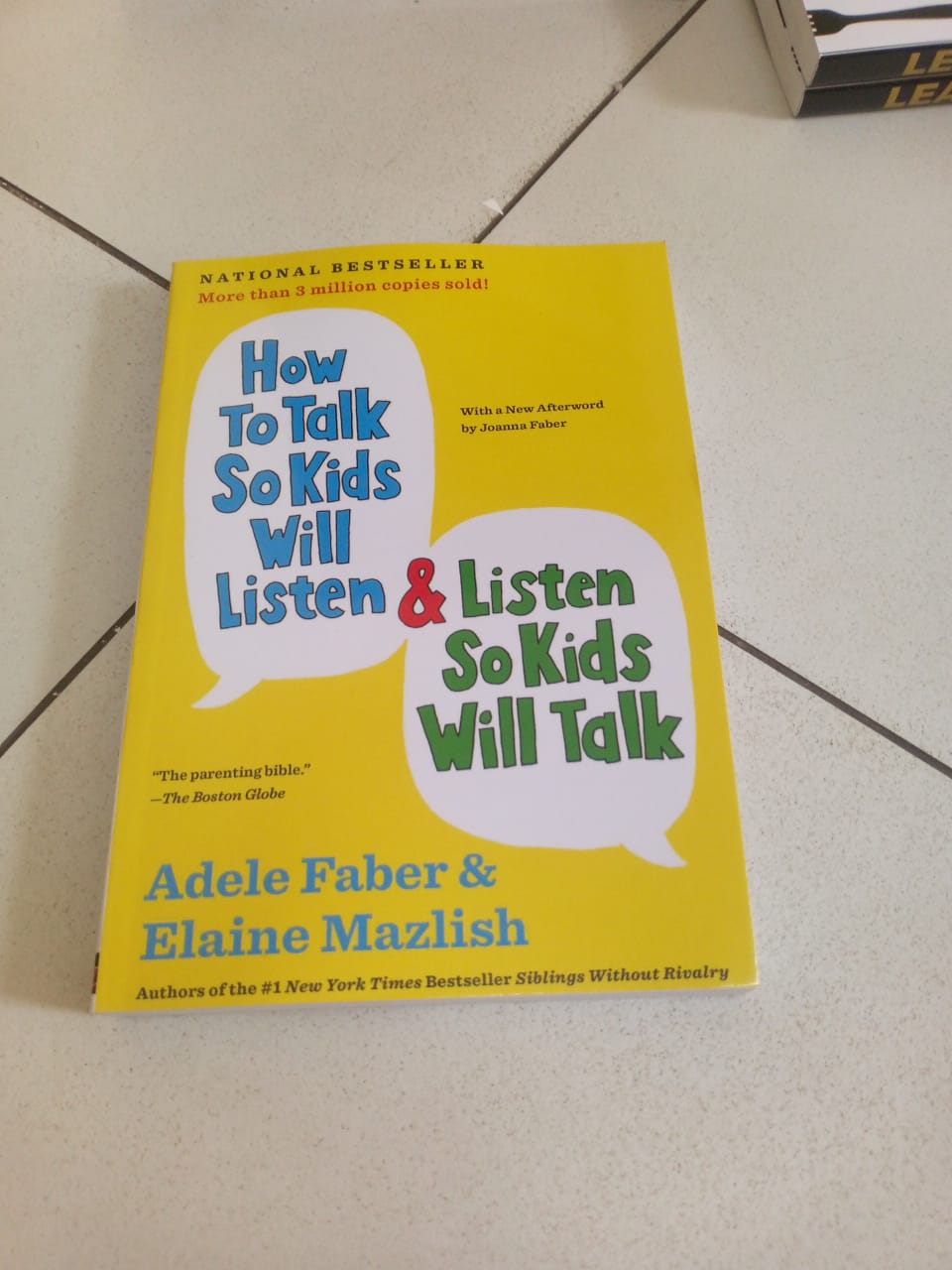 How To Talk So Kids Will Listen & Listen So Kids Will Talk  . Authors: Adele Faber & Elaine Mazlish