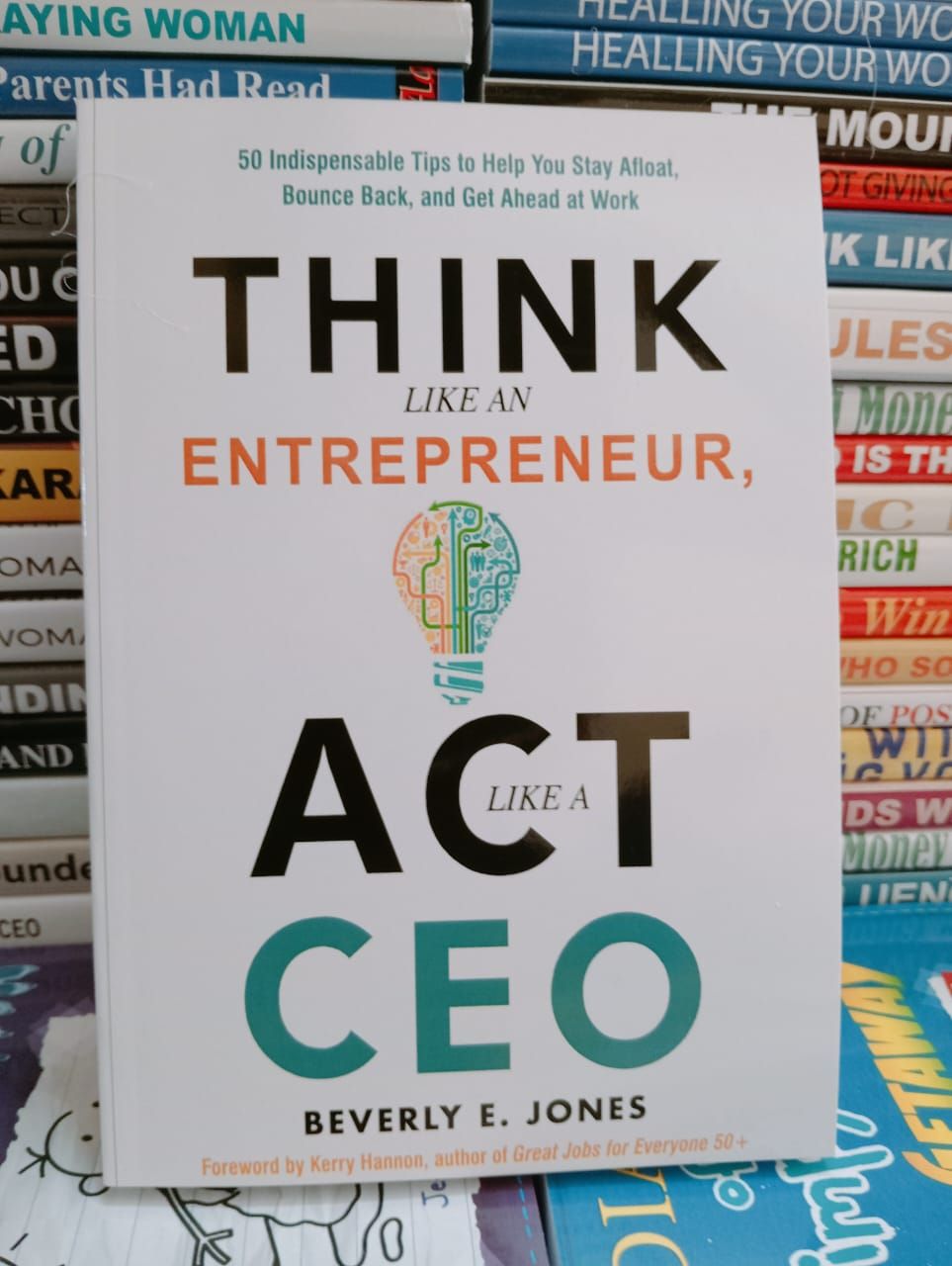Think Like an Entrepreneur, Act Like a CEO .Author: Beverly E. Jones
