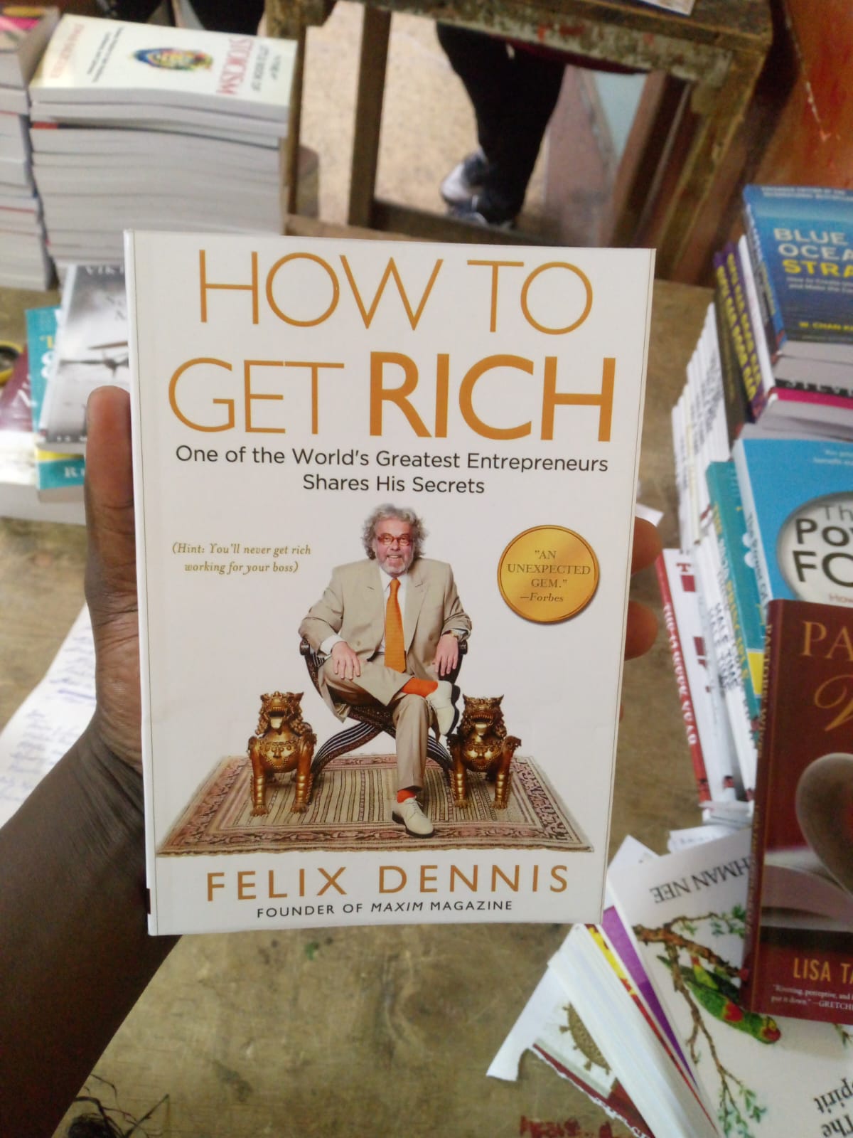 How to Get Rich .Author: Felix Dennis