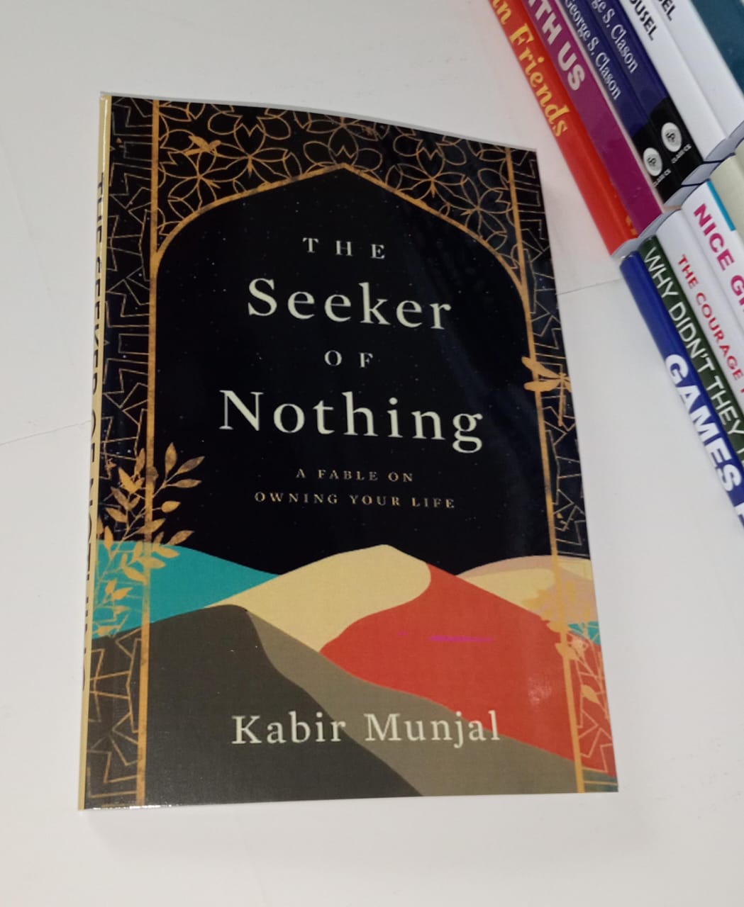 The Seeker of Nothing: A Fable on Owning Your Life by Kabir Munjal