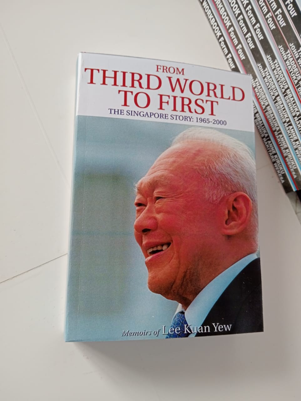 From Third World to First: The Singapore Story: 1965-2000 by Lee Kuan Yew