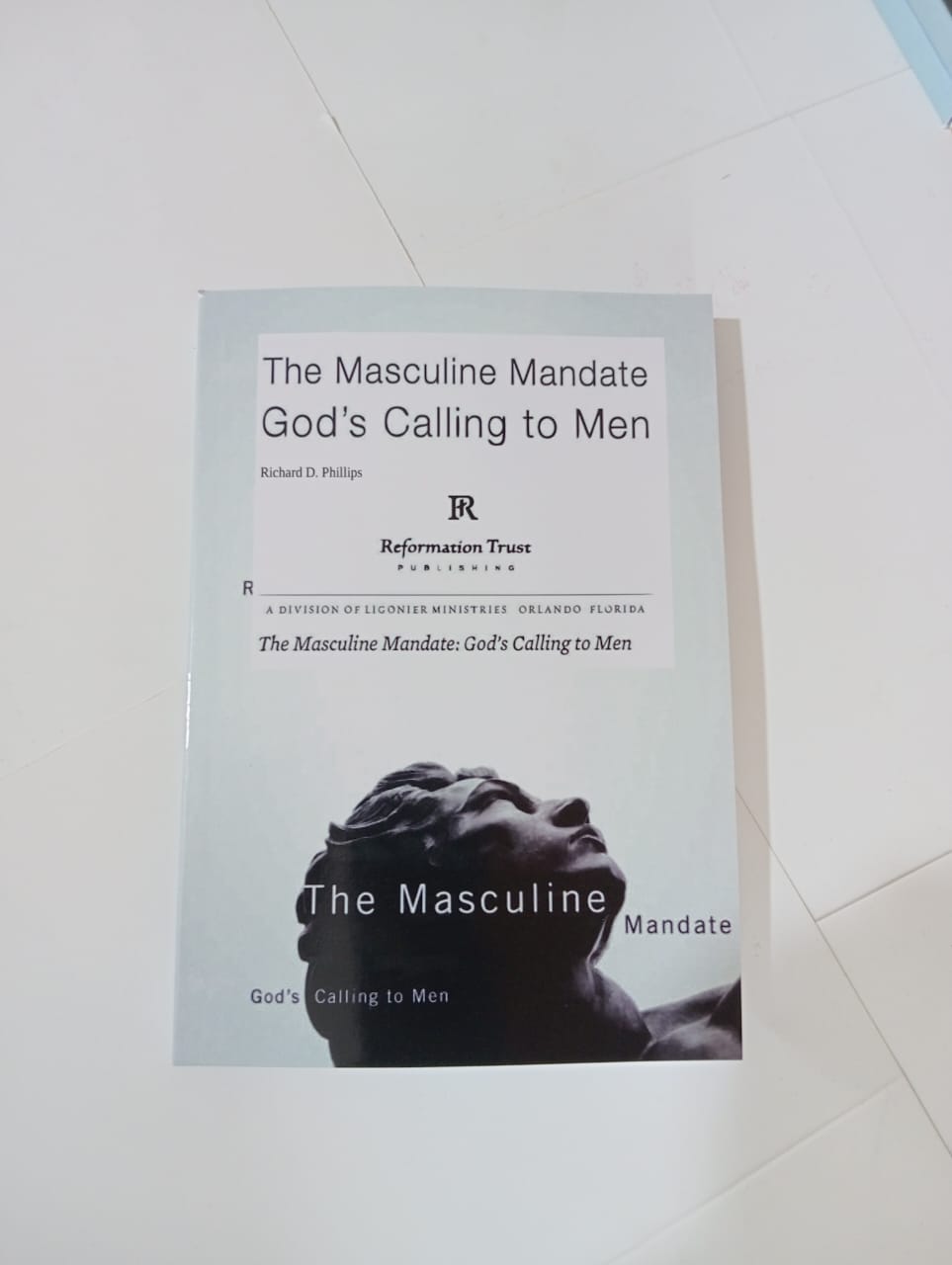 The Masculine Mandate: God's Calling to Men by Richard D. Phillips