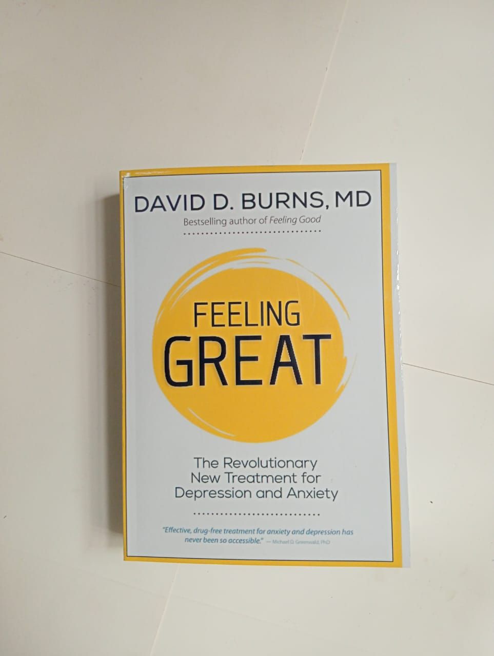 Feeling Great: The Revolutionary New Treatment for Depression and Anxiety by David D. Burns, MD