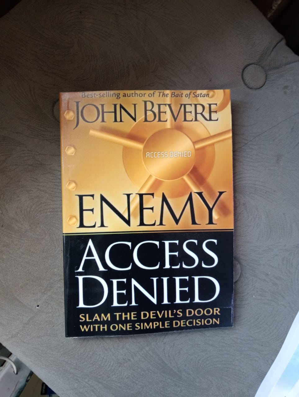 Enemy Access Denied: Slam the Devil’s Door with One Simple Decision by John Bevere