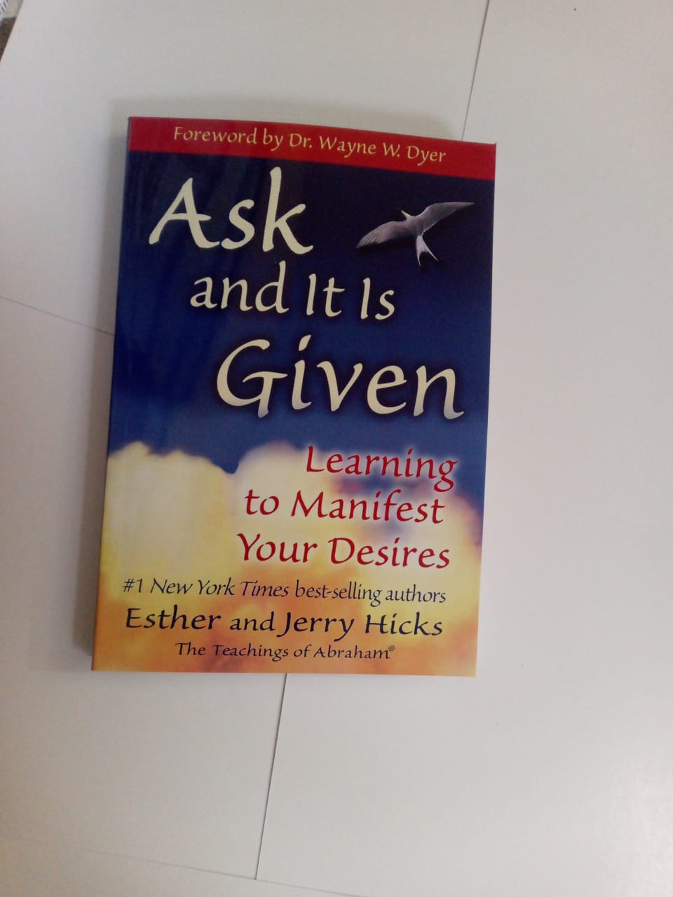 Ask and It Is Given: Learning to Manifest Your Desires by Esther and Jerry Hicks