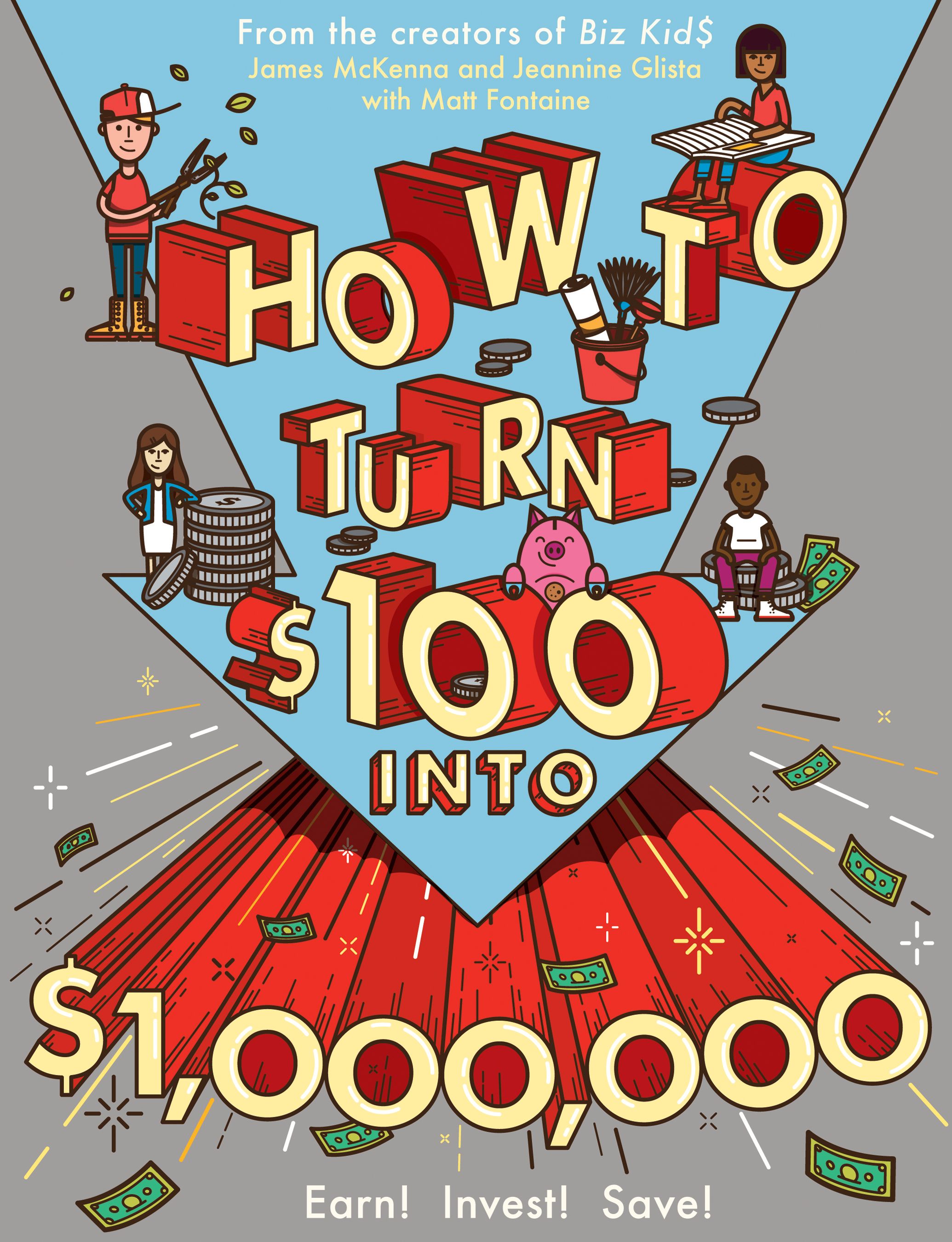 "How to Turn $100 into $1,000,000" Book By James McKenna, Jeannine Glista & Matt Fontaine
