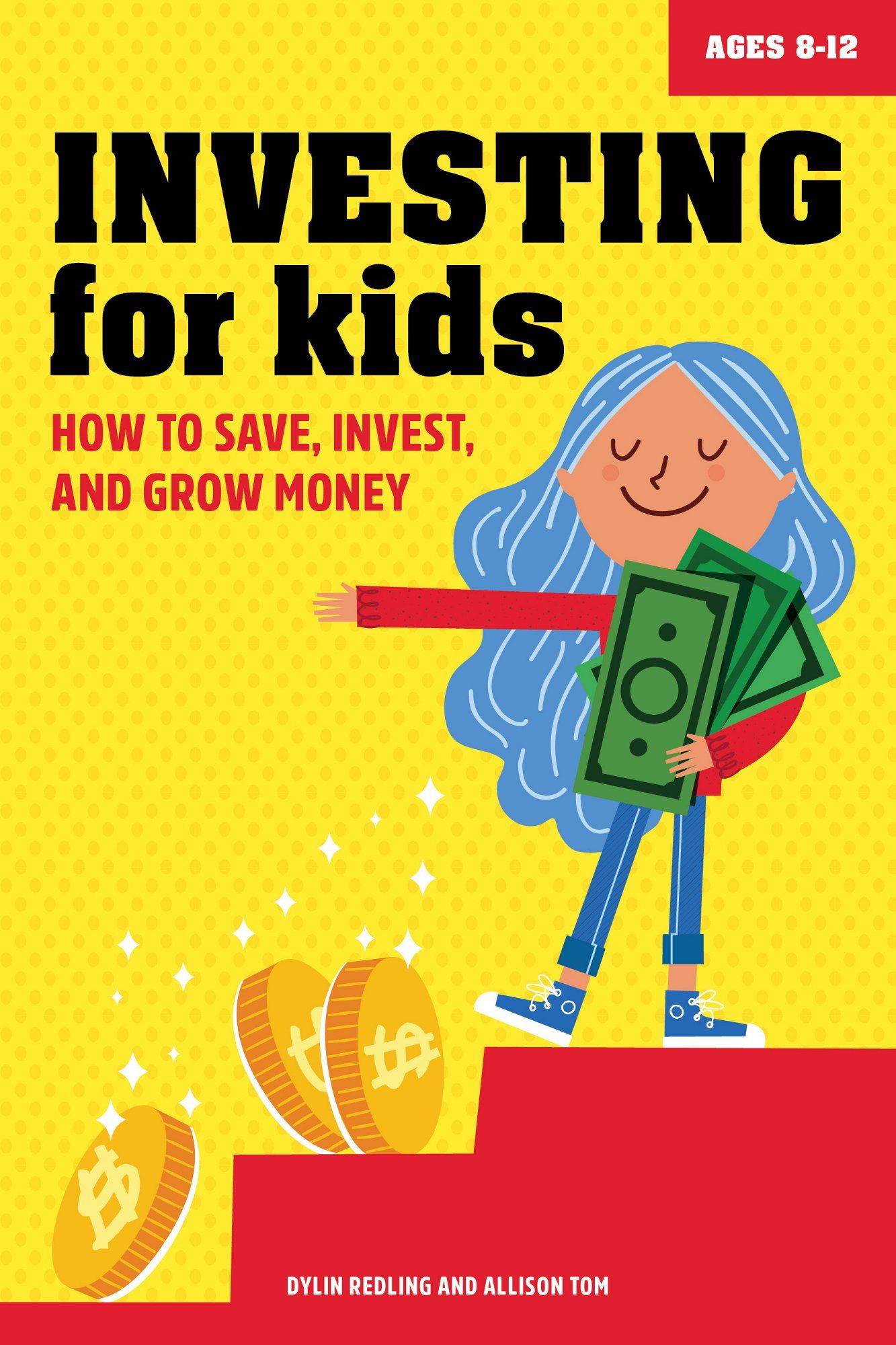 "Investing for Kids: How to Save, Invest, and Grow Money" Book By Dylin Redling and Allison