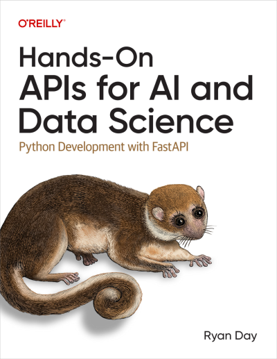 "Hands-On APIs for AI and Data Science" Book By Ryan Day