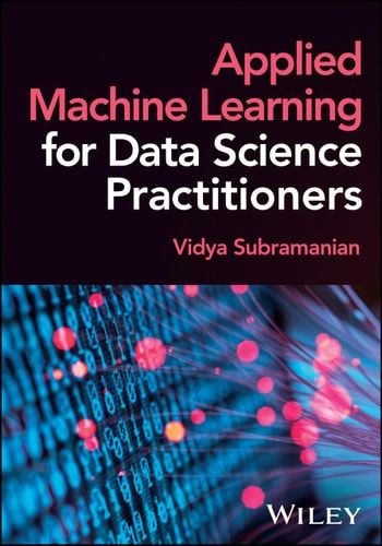 "Applied Machine Learning for Data Science Practitioners" Book By Vidya Subramanian