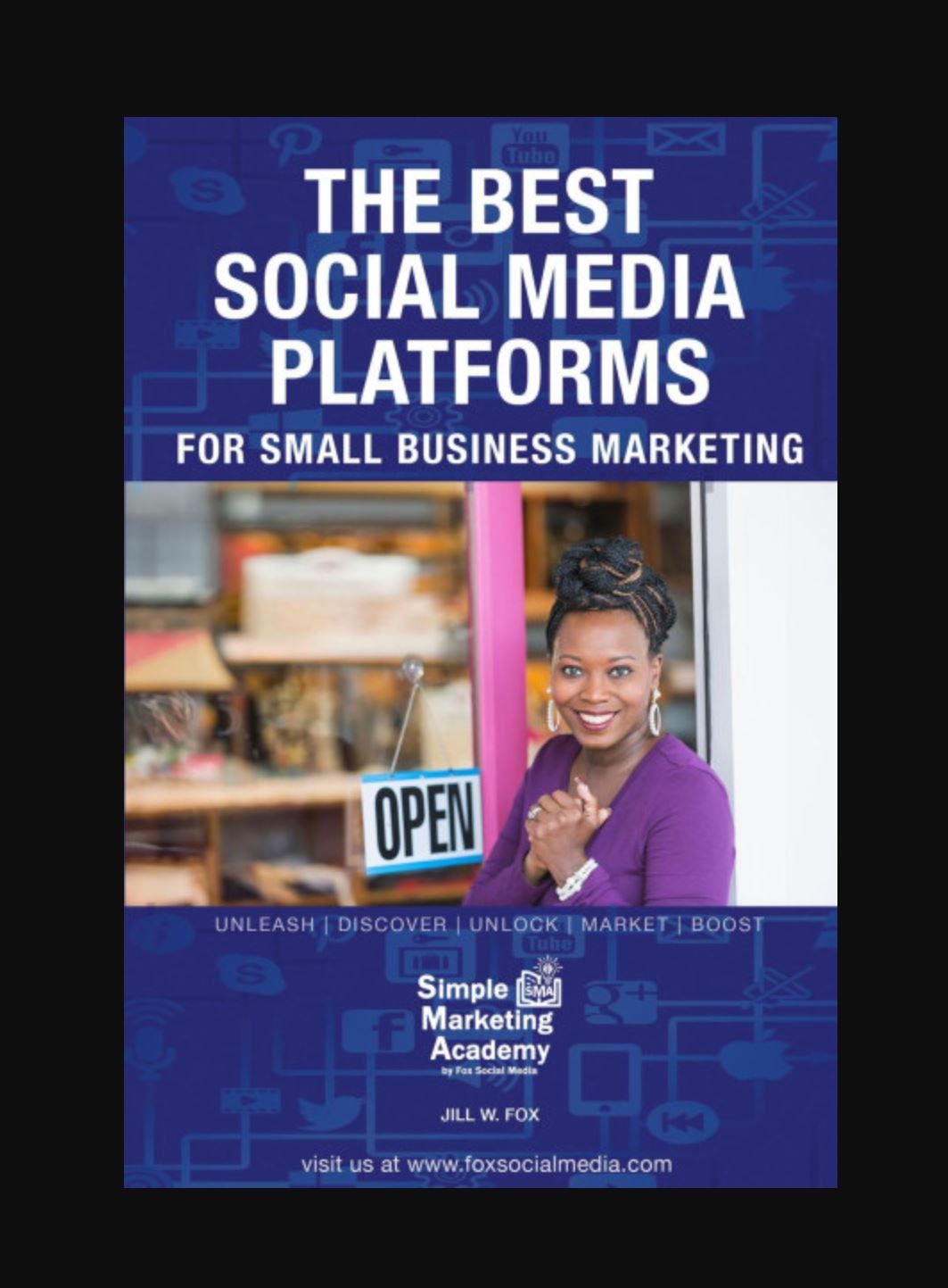 The Best Social Media Platforms for Small Business Marketing Book By Jill W. Fox