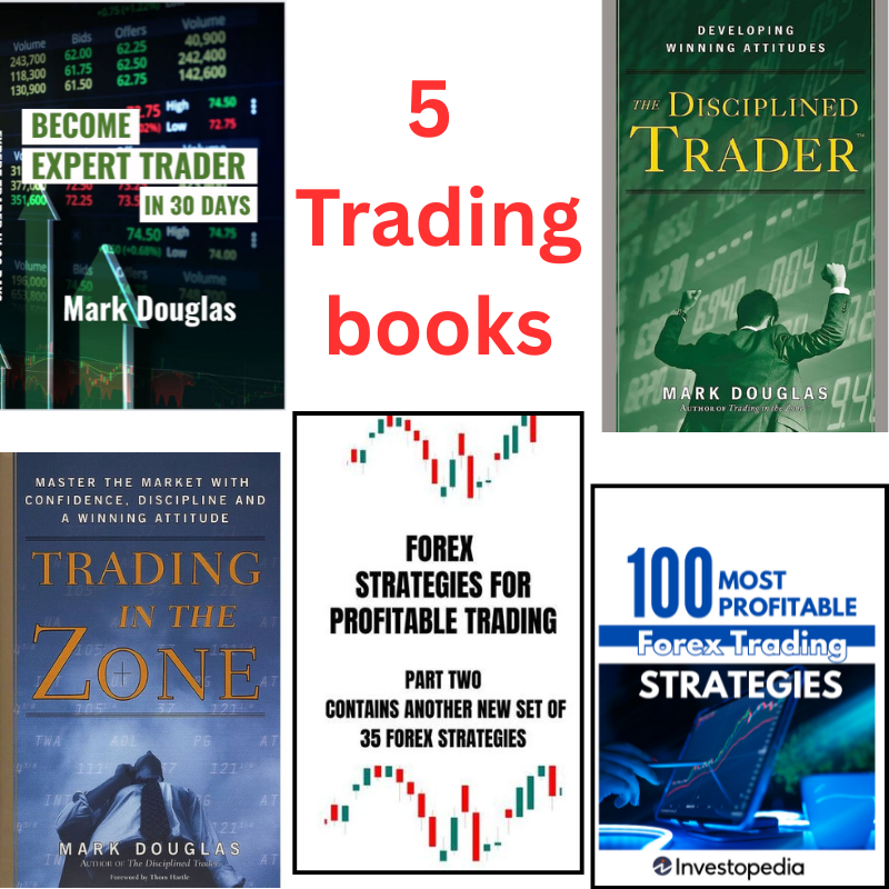 The Disciplined Trader, Trading in the Zone, Forex Strategies for Profitable Trading Part Two,100 Most Profitable Forex Trading Strategies, Become An Expert Trader In 30 Days (Trade Books)