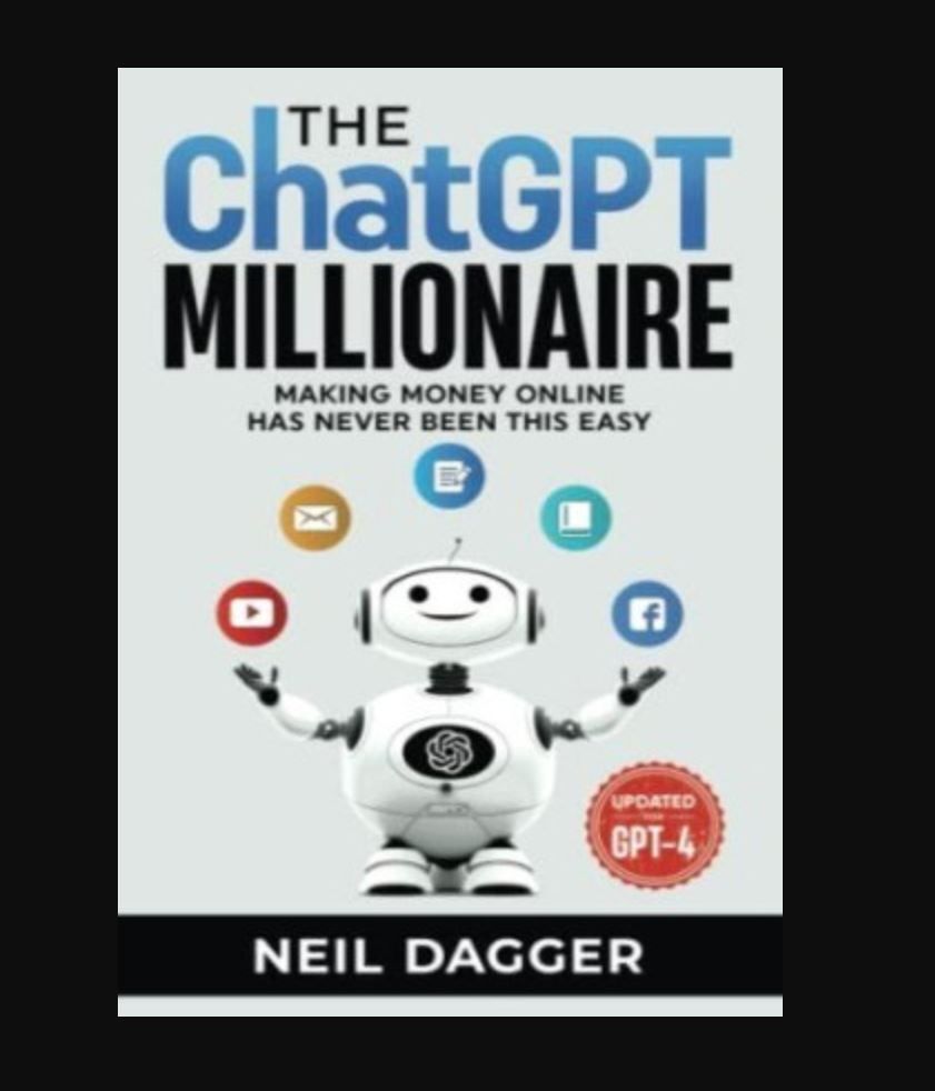 The ChatGPT Millionaire Book By Neil Dagger