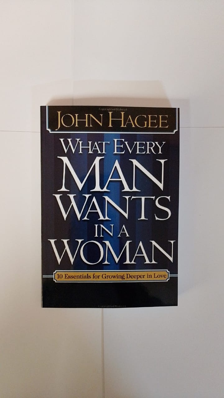 What Every Man Wants in a Woman Book By John Hagee