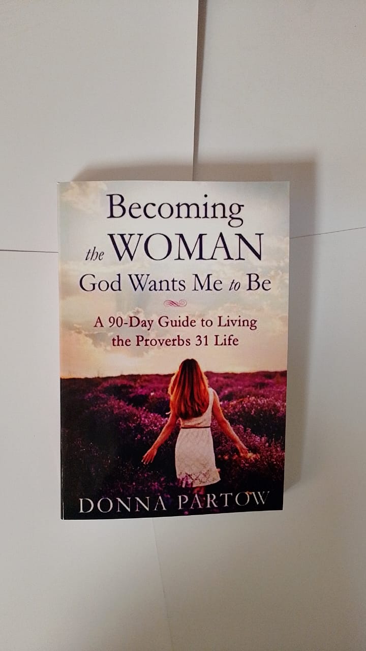 Becoming the Woman God Wants Me to Be Book By Donna Partow