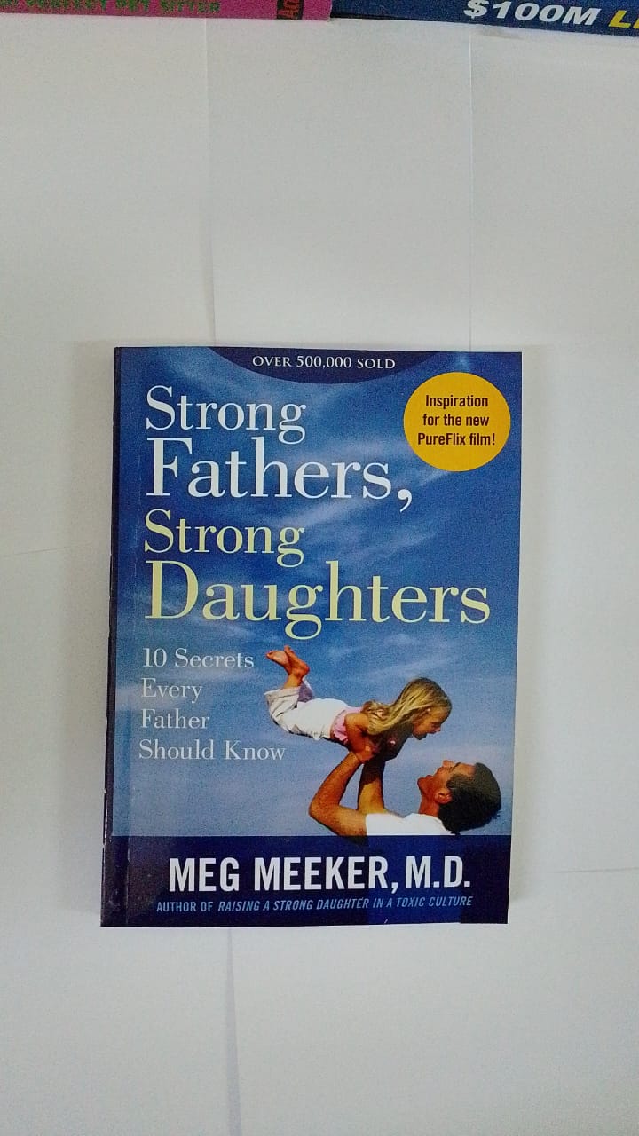Strong Fathers, Strong Daughters Book By Meg Meeker, M.D.