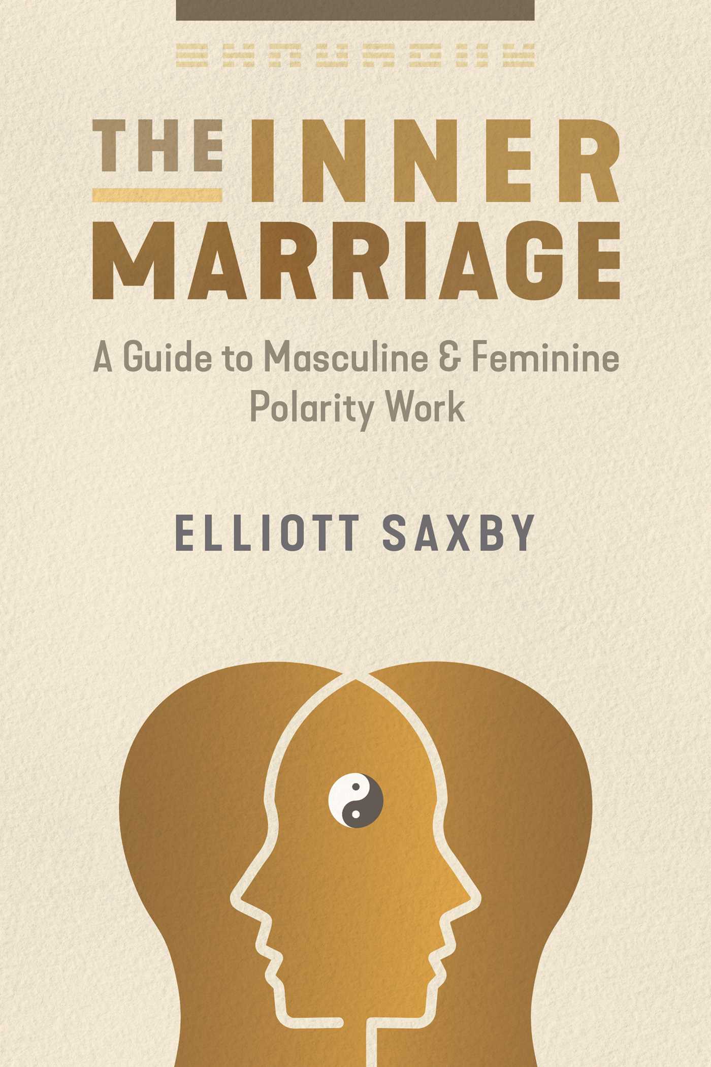 The Inner Marriage Book By Elliott Saxby