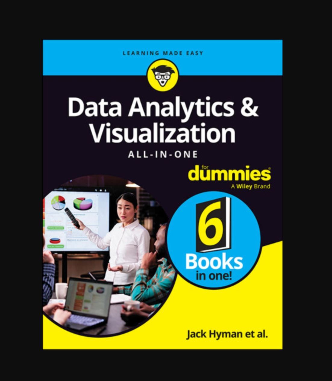 Data Analytics & Visualization ALL-IN-ONE for Dummies Book By Jack Hyman et al.