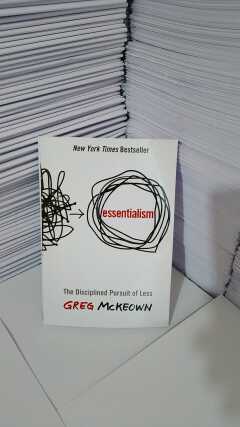 Essentialism: The Disciplined Pursuit of Less Book By Greg McKeown