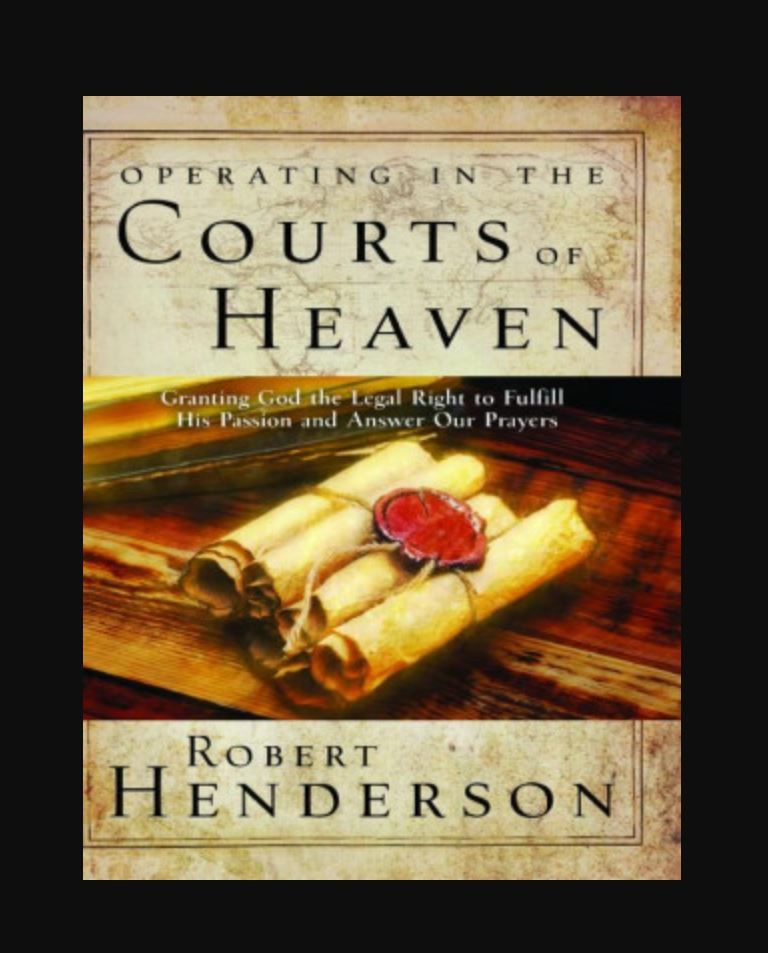 "Operating in the Courts of Heaven" Book By Robert Henderson