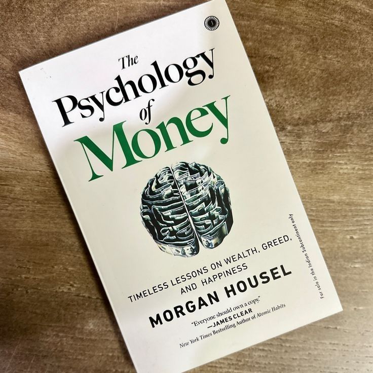 The Psychology of Money: Timeless lessons on wealth, greed, and happiness by Morgan Housel