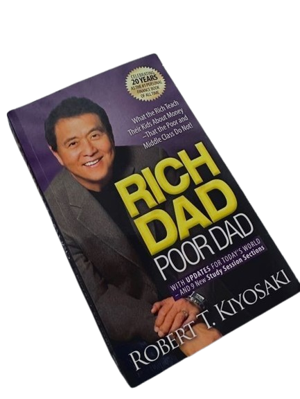 Rich Dad Poor Dad: What the Rich Teach Their Kids About Money That the Poor and Middle Class Do Not!