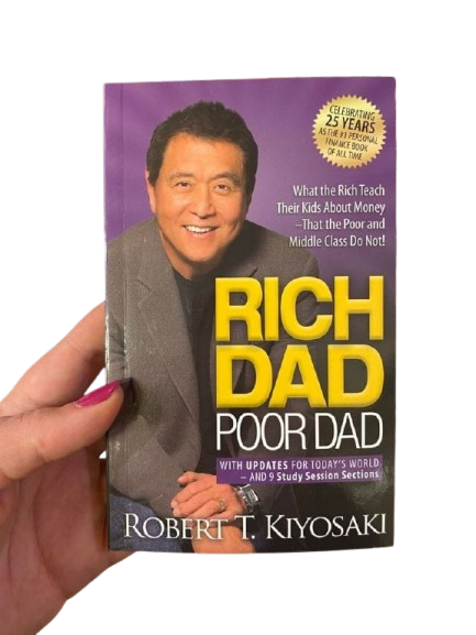 Rich Dad Poor Dad: What the Rich Teach Their Kids About Money That the Poor and Middle Class Do Not!
