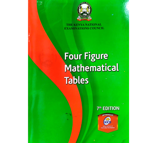 7th Edition KNEC Four Figure Mathematical Tables - Enhanced for the Competency-Based Curriculum (CBC)