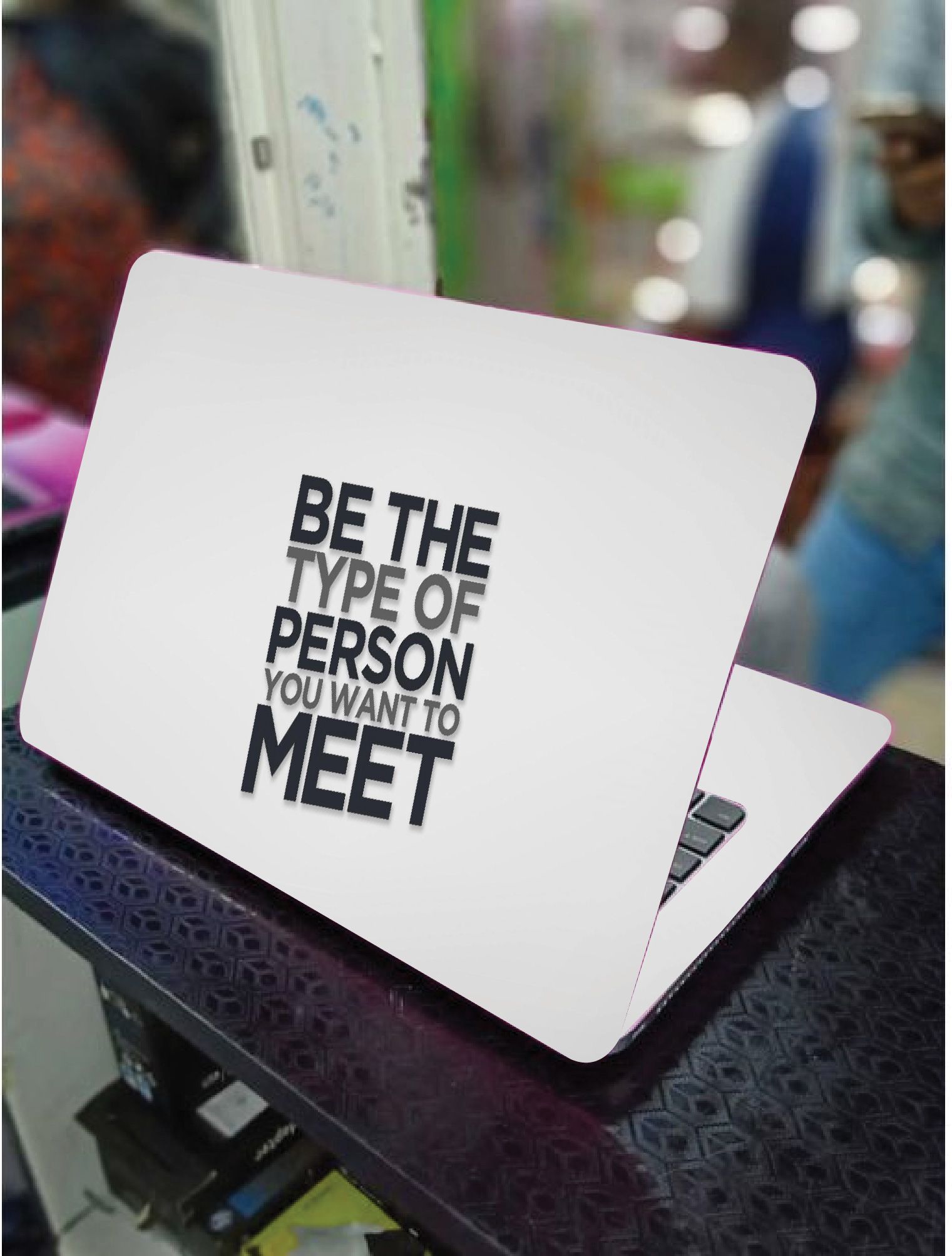 BE THE PERSON YOU WANT TO MEET ART LAPTOP SKIN/COVER/STICKER, For Laptop Size 11" 13.3" 14" 15" 15.4" 15.6 Universal Vinyl Skin Sticker Cover. AND A CUSTOM MOUSE PAD OF THE SAME