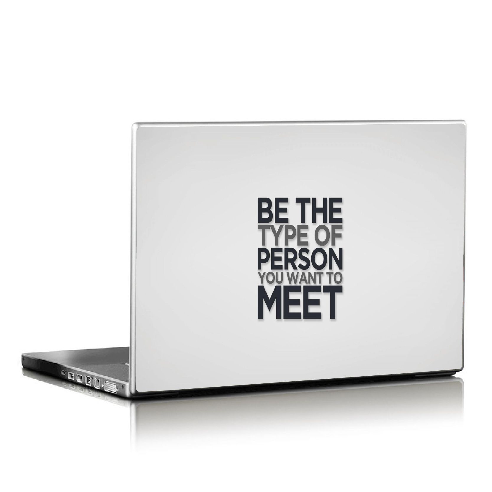 BE THE PERSON YOU WANT TO MEET ART LAPTOP SKIN/COVER/STICKER, For Laptop Size 11" 13.3" 14" 15" 15.4" 15.6 Universal Vinyl Skin Sticker Cover. AND A CUSTOM MOUSE PAD OF THE SAME