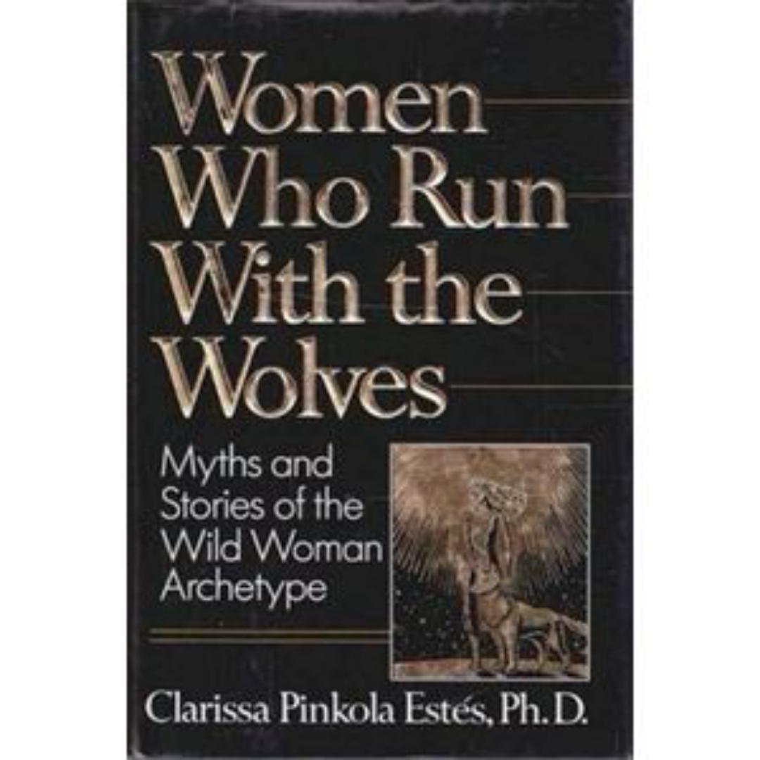 Women Who Run With The Wolves: Myths And Stories Of The Wild Woman Archetype Book By Clarissa Pinkola Estés + FREE BOOKMARK