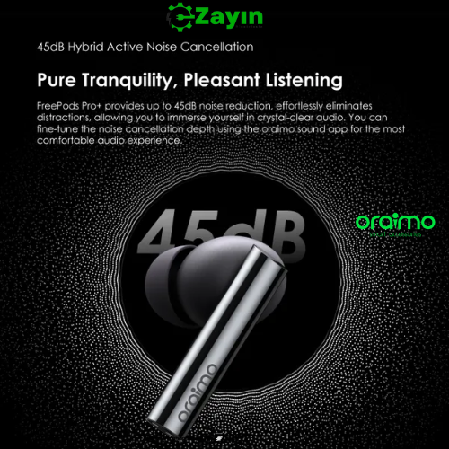 Oraimo FreePods Pro Plus TWS Earbuds

Oraimo Hybrid ANC Earbuds

Oraimo FreePods Pro+ 45dB Noise Cancelling Earphones

Oraimo Pro+ Bluetooth 5.2 Wireless Earbuds

Oraimo True Wireless Earbuds