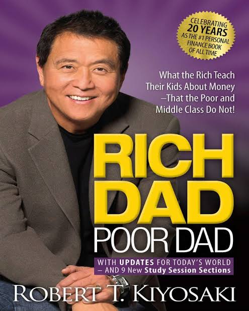 Rich Dad Poor Dad
Book by Robert Kiyosaki and Sharon Lechter