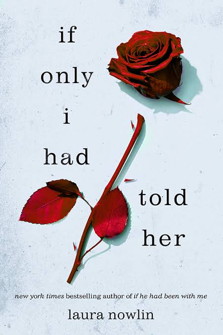 If Only I Had Told Her
Book by Laura Nowlin