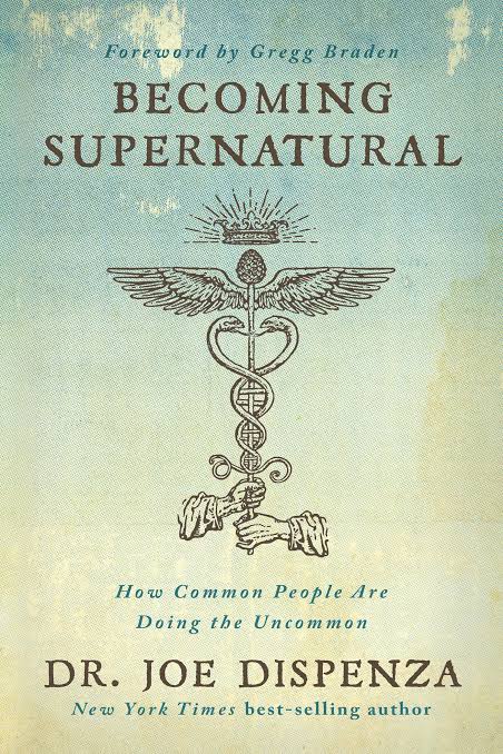 Becoming Supernatural. How Common People Are Doing The Uncommon
Book by Joe Dispenza