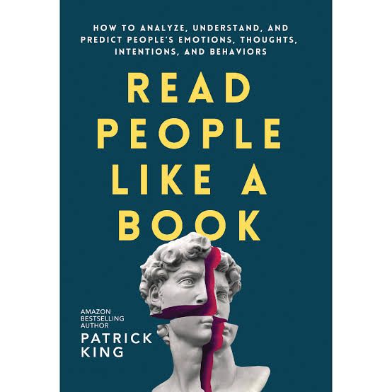 Read People Like a Book: How to Analyze, Understand, and Predict People’s Emotions, Thoughts, Intentions, and Behaviors
Book by Patrick King