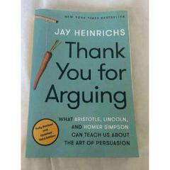 Thank You for Arguing: What Aristotle, Lincoln, and Homer Simpson Can Teach Us About the Art of Persuasion
Book by Jay Heinrichs
Follow