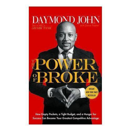 The Power of Broke: How Empty Pockets, a Tight Budget, and a Hunger for Success Can Become Your Greatest Competitive Advantage
Book by Daniel Paisner and Daymond John