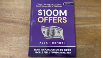$100M Offers: How To Make Offers So Good People Feel Stupid Saying No
Book by Alex Hormozi